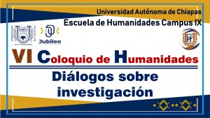 VI Coloquio de Humanidades: Diálogos sobre investigación