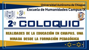 2do Coloquio Académico: Realidades de la educación en Chiapas